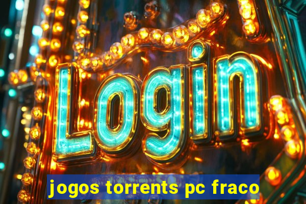 jogos torrents pc fraco